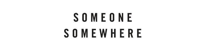 Someone Somewhere